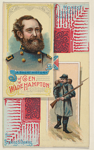 A Short History of General Wade Hampton, from the Histories of Generals series (N114) issued by W. Duke, Sons & Co. to promote Honest Long Cut Smoking and Chewing Tobacco