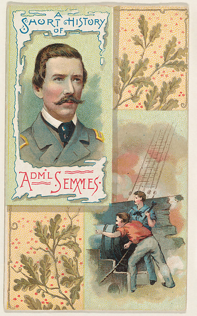 A Short History of Admiral Semmes, from the Histories of Generals series (N114) issued by W. Duke, Sons & Co. to promote Honest Long Cut Smoking and Chewing Tobacco