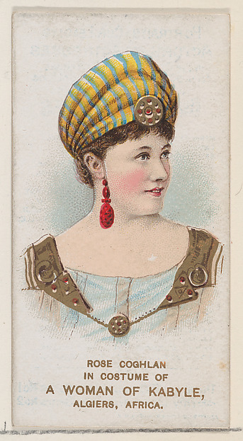 Rose Coghlan in Costume of a Woman of Kabyle, Algiers, Africa, from the set Actors and Actresses, First Series (N70) for Duke brand cigarettes by W. Duke, Sons & Co., The Metropolitan Museum of Art