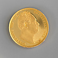 Proof sovereign of William IV, Medalist: William Wyon (British, Birmingham 1795–1851 Brighton), Gold, British