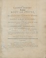 The cabinet-makers' London book of prices, and designs of cabinet work, calculated for the convenience of cabinet makers in general, whereby the price of executing any piece of work may be easily found, London Society of Cabinet Makers
