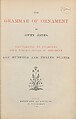 The grammar of ornament, Owen Jones (British, London 1809–1874 London)
