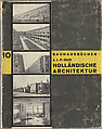 Holländische Architektur, Jacobus Johannes Pieter Oud (Dutch, Purmerend 1890–1963 Wassenaar)