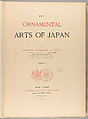 The ornamental arts of Japan, George Ashdown Audsley (British, Elgin, Scotland 1838–1925 Bloomfield, New Jersey)