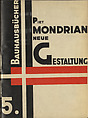 Neue Gestaltung : neoplastizismus, Piet Mondrian (Dutch, Amersfoort 1872–1944 New York)