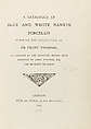 A catalogue of blue and white Nankin porcelain : forming the collection of Sir Henry Thompson, Sir Henry Thompson, 1st Baronet (British, Framlingham, Suffolk 1820–1904 London)