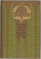 How to know the ferns : a guide to the names, haunts, and habits of our common ferns, Margaret Neilson Armstrong (American, New York 1867–1944 New York)