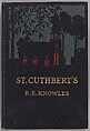 St. Cuthbert's : a novel, Frank Hazenplug (American, 1873/74–1931)