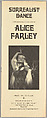 Surrealist dance / choreographed & performed by Alice Farley, Alice Farley  American