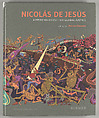 Nicolás De Jesús : a Mexican artist for global justice, Nicolás de Jesús Mexican