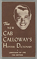 The new Cab Calloway's hepsters dictionary : language of jive, Cab Calloway American