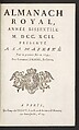 Almanach royal, année bissextile M.DCC.LXCII : présenté a sa Majeste pour la premiere fois en 1699 par Laurent d'Houry, Imprimerie de Testu