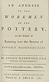 An Address to the Workmen in the Pottery on the Subject of Entering into the Service of Foreign Manufacturers, Josiah Wedgwood British, Printed book, Newcastle: J. Smith, 1783 (1st ed.)