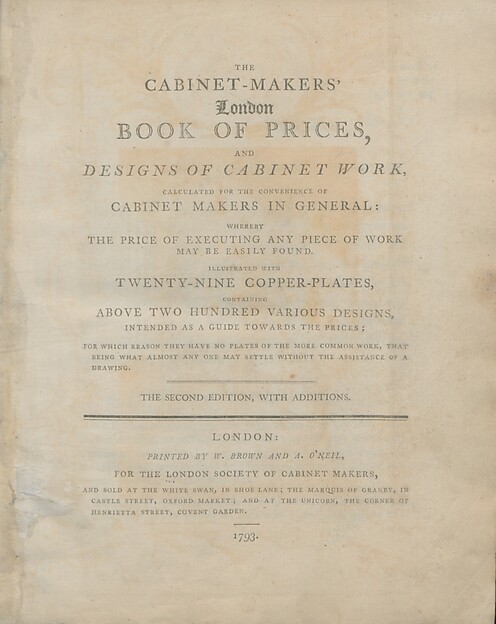 The cabinet-makers' London book of prices, and designs of cabinet work, calculated for the convenience of cabinet makers in general, whereby the price of executing any piece of work may be easily found by London Society of Cabinet Makers, The Metropolitan Museum of Art