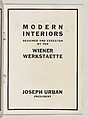 Modern Interiors Designed and Executed by the Wiener Werkstaette, Joseph Urban (American (born Austria), Vienna 1872–1933 New York), Color lithograph (cover); photomechanical print (four bifolios); photomechancial print (one bookplate)