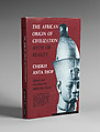 The African Origin of Civilization: Myth or Reality, Cheikh Anta Diop  Senegalese