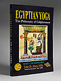 Egyptian Yoga: The Philosophy of Enlightenment, Muata Ashby