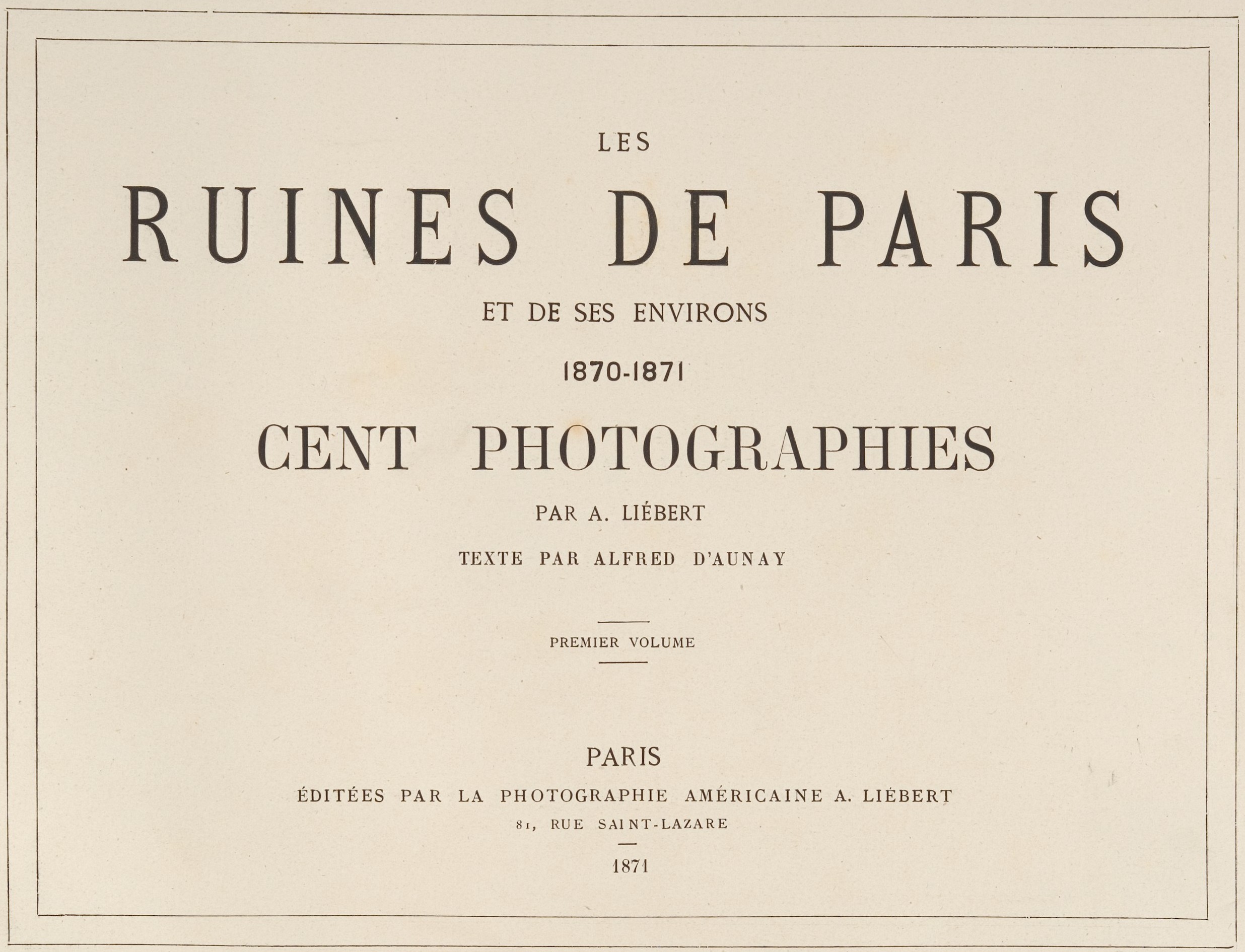 Alphonse J. Liébert | Les Ruines de Paris et de ses Environs 1870-1871 ...