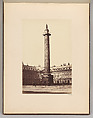 Colonne Vendôme, Edouard Baldus French, born Prussia, Albumen silver print from glass negative