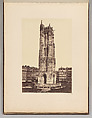 La Tour Saint-Jacques, Edouard Baldus French, born Prussia, Albumen silver print from glass negative