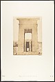 Propylon du Temple de Dandour (Tropique du Cancer), Maxime Du Camp  French, Salted paper print from paper negative