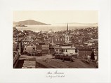 San Francisco, from California and Powell Street, Carleton E. Watkins American, Albumen silver print from glass negative