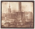 Nelson's Column under Construction, Trafalgar Square, William Henry Fox Talbot  British, Salted paper print from paper negative