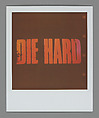 Die Hard / Yippee Ki Yay, Cyndy Warwick (American), Instant internal dye diffusion transfer prints (Polaroid)