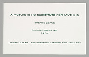 [Announcement for "A Picture Is No Substitute For Anything", Louise Lawler 407 Greenwich St., New York City], Louise Lawler  American, Letterpress